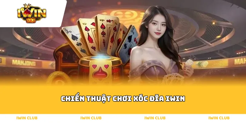 chiến thuật chơi xóc đĩa iwin